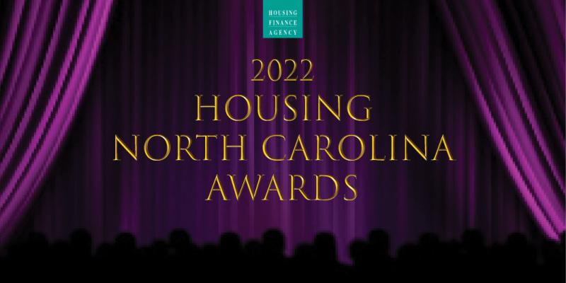The 2022 Housing North Carolina Awards is Open for Nominations Graphic that says 2022 housing north carolina awards