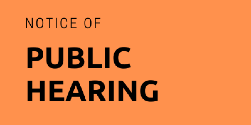 Notice of Public Hearing Notice of public hearing